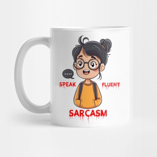 I speak fluent sarcasm Mug